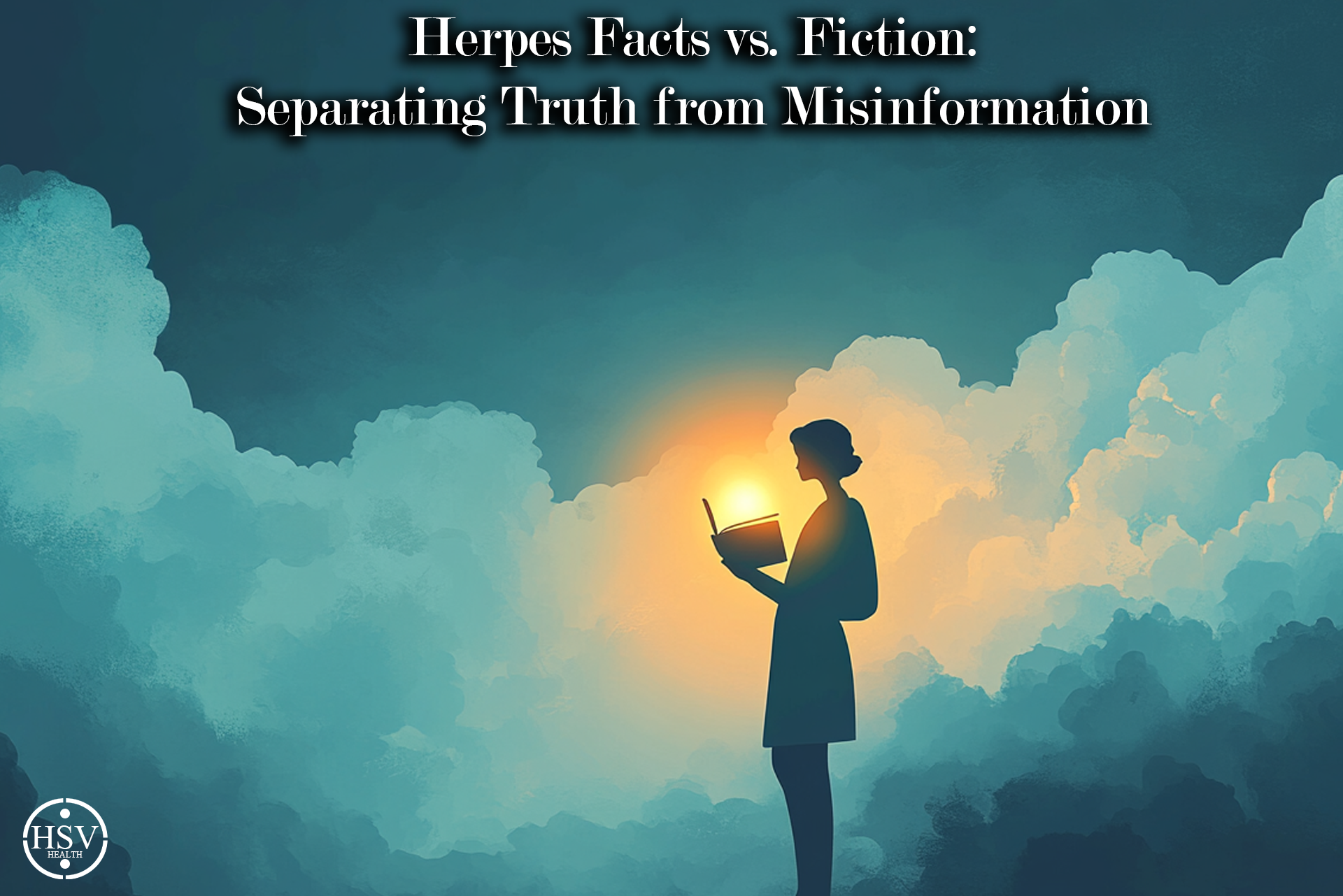 Herpes Facts vs. Fiction Separating Truth from Misinformation HSV Health